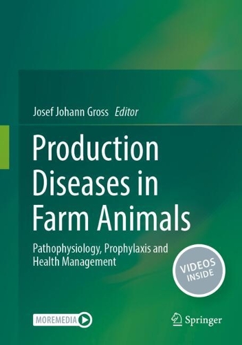 Production Diseases in Farm Animals: Pathophysiology, Prophylaxis and Health Management. 2024 ed.