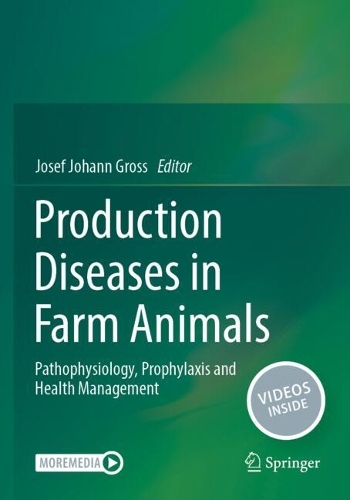 Production Diseases in Farm Animals: Pathophysiology, Prophylaxis and Health Management.