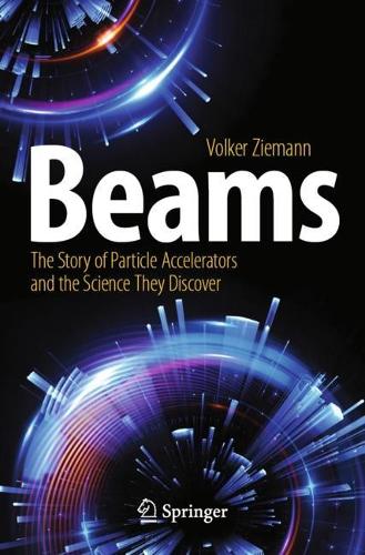 Beams: The Story of Particle Accelerators and the Science They Discover.
