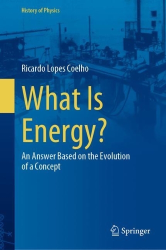 What Is Energy?: An Answer Based on the Evolution of a Concept. 2024 ed.