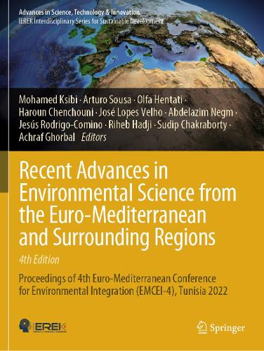 Recent Advances in Environmental Science from the Euro-Mediterranean and Surrounding Regions (4th Edition): Proceedings of 4th Euro-Mediterranean Conference for Environmental Integration (EMCEI-4), Tunisia 2022.