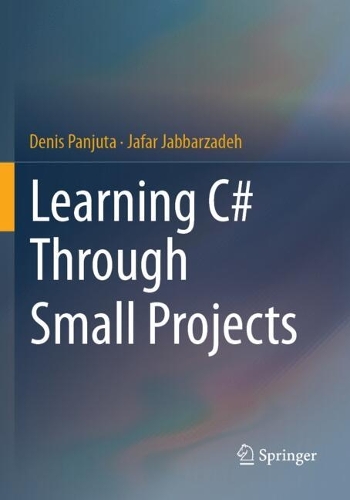 Learning C# Through Small Projects. 2024 ed.