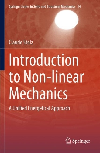 Introduction to Non-linear Mechanics: A Unified Energetical Approach.