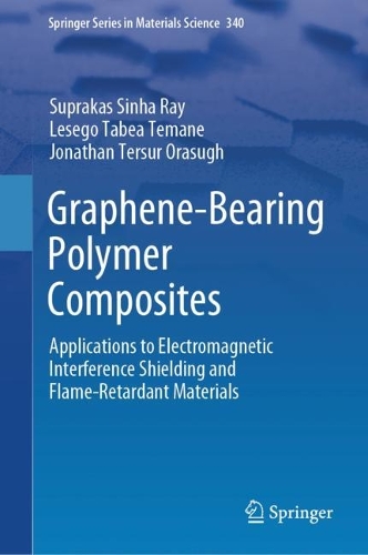 Graphene-Bearing Polymer Composites: Applications to Electromagnetic Interference Shielding and Flame-Retardant Materials. 2024 ed.
