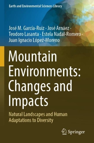Mountain Environments: Changes and Impacts: Natural Landscapes and Human Adaptations to Diversity.
