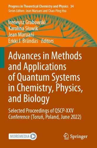 Advances in Methods and Applications of Quantum Systems in Chemistry, Physics, and Biology: Selected Proceedings of QSCP-XXV Conference (Torun, Poland, June 2022).