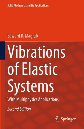 Vibrations of Elastic Systems: With Multiphysics Applications. Second Edition 2024