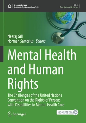 Mental Health and Human Rights: The Challenges of the United Nations Convention on the Rights of Persons with Disabilities to Mental Health Care.