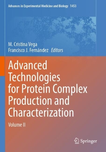 Advanced Technologies for Protein Complex Production and Characterization: Volume II.