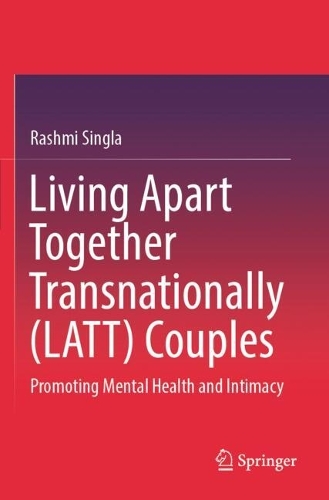 Living Apart Together Transnationally (LATT) Couples: Promoting Mental Health and Intimacy.