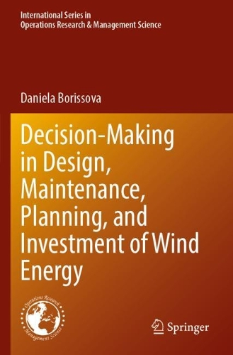 Decision-Making in Design, Maintenance, Planning, and Investment of Wind Energy.