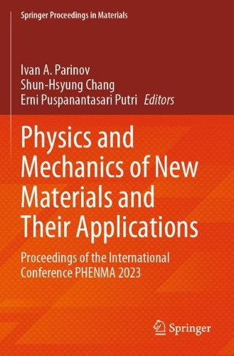 Physics and Mechanics of New Materials and Their Applications: Proceedings of the International Conference PHENMA 2023.