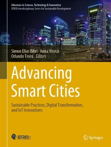 Advancing Smart Cities: Sustainable Practices, Digital Transformation, and IoT Innovations. 2024 ed.