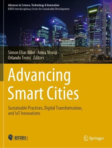 Advancing Smart Cities: Sustainable Practices, Digital Transformation, and IoT Innovations.