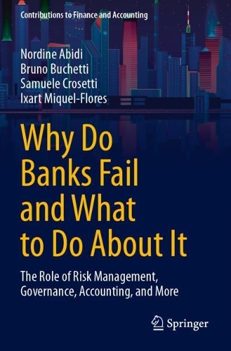 Why Do Banks Fail and What to Do About It: The Role of Risk Management, Governance, Accounting, and More.