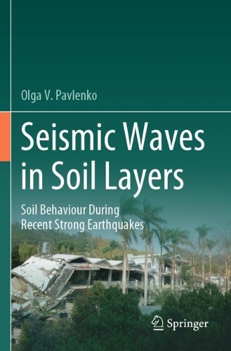 Seismic Waves in Soil Layers: Soil Behaviour During Recent Strong Earthquakes.