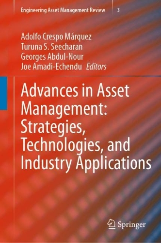 Advances in Asset Management: Strategies, Technologies, and Industry Applications. 2024 ed.
