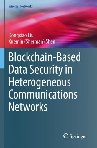 Blockchain-Based Data Security in Heterogeneous Communications Networks.