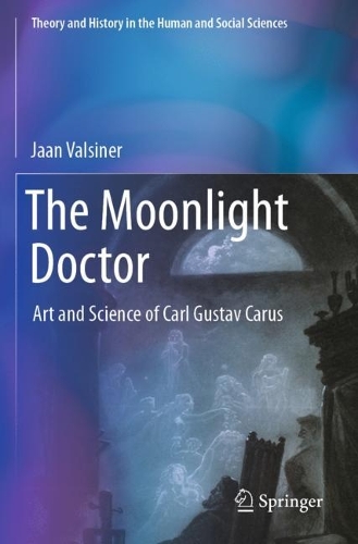 The Moonlight Doctor: Art and Science of Carl Gustav Carus.