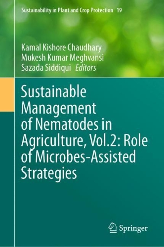 Sustainable Management of Nematodes in Agriculture, Vol.2: Role of Microbes-Assisted Strategies. 2024 ed.