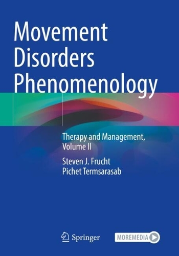 Movement Disorders Phenomenology: Therapy and Management, Volume II.