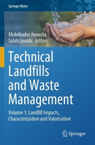 Technical Landfills and Waste Management: Volume 1: Landfill Impacts, Characterization and Valorisation.
