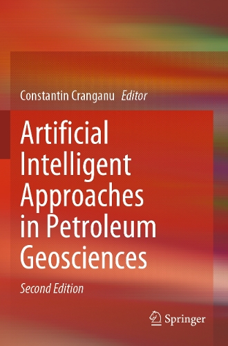 Artificial Intelligent Approaches in Petroleum Geosciences. Second Edition 2024