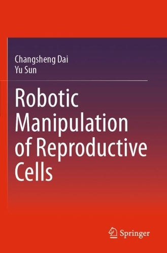 Robotic Manipulation of Reproductive Cells.