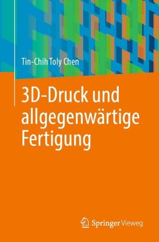 3D-Druck und allgegenwaertige Fertigung. 2025 ed.