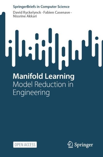 Manifold Learning: Model Reduction in Engineering.