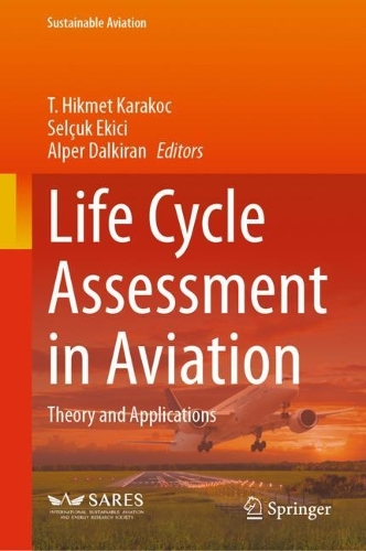 Life Cycle Assessment in Aviation: Theory and Applications. 2024 ed.