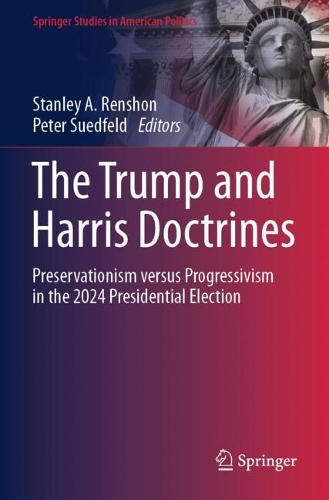 The Trump and Harris Doctrines: Preservationism versus Progressivism in the 2024 Presidential Election.