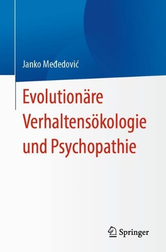 Evolutionaere Verhaltensoekologie und Psychopathie. 2024 ed.