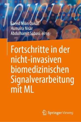 Fortschritte in der nicht-invasiven biomedizinischen Signalverarbeitung mit ML. 2024 ed.