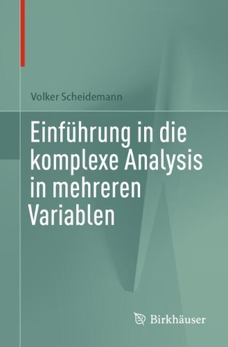 Einfuehrung in die komplexe Analysis in mehreren Variablen.