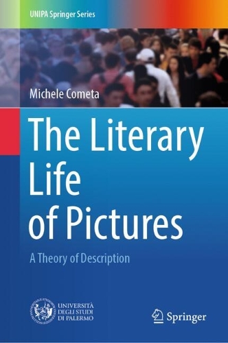 The Literary Life of Pictures: A Theory of Description. 2024 ed.
