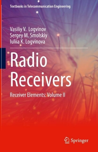 Radio Receivers: Receiver Elements: Volume II. 2024 ed.