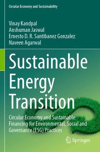 Sustainable Energy Transition: Circular Economy and Sustainable Financing for Environmental, Social and Governance (ESG) Practices.