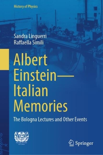 Albert Einstein-Italian Memories: The Bologna Lectures and Other Events. 2024 ed.
