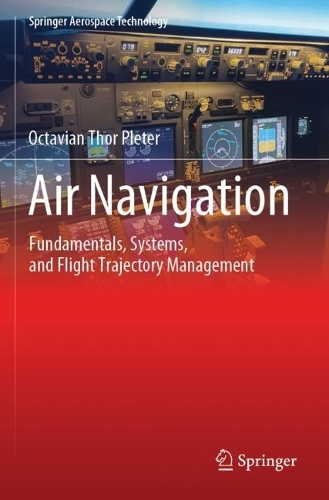 Air Navigation: Fundamentals, Systems, and Flight Trajectory Management.