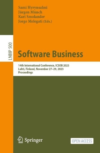 Software Business: 14th International Conference, ICSOB 2023, Lahti, Finland, November 27-29, 2023, Proceedings. 2024 ed.