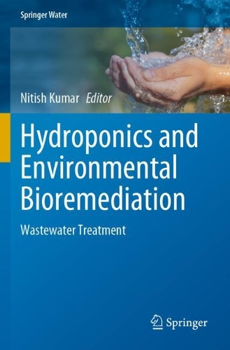 Hydroponics and Environmental Bioremediation: Wastewater Treatment.