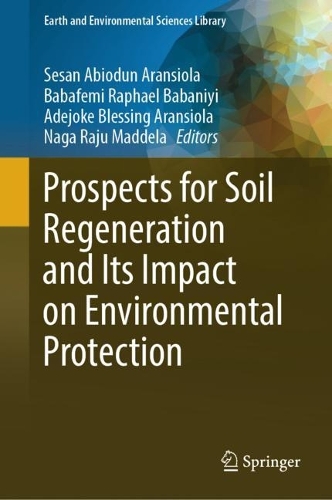 Prospects for Soil Regeneration and Its Impact on Environmental Protection. 2024 ed.