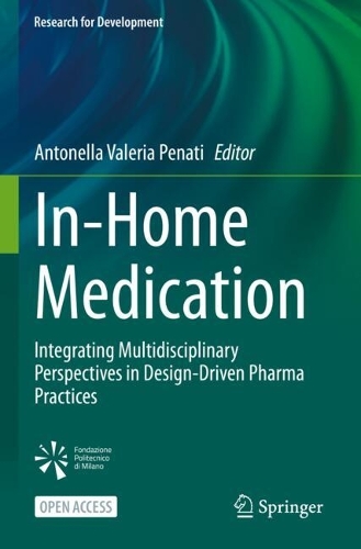 In-Home Medication: Integrating Multidisciplinary Perspectives in Design-Driven Pharma Practices.
