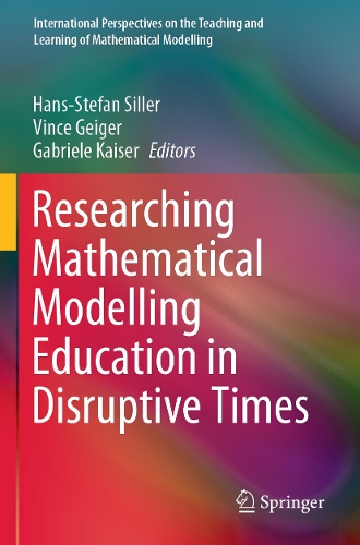 Researching Mathematical Modelling Education in Disruptive Times.