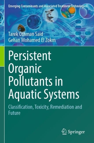 Persistent Organic Pollutants in Aquatic Systems: Classification, Toxicity, Remediation and Future.