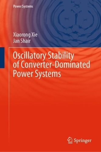 Oscillatory Stability of Converter-Dominated Power Systems. 2024 ed.