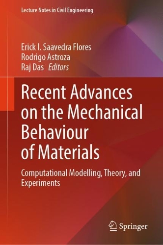 Recent Advances on the Mechanical Behaviour of Materials: Computational Modelling, Theory, and Experiments. 2024 ed.
