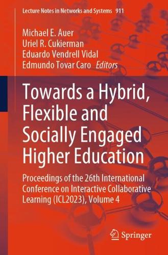 Towards a Hybrid, Flexible and Socially Engaged Higher Education: Proceedings of the 26th International Conference on Interactive Collaborative Learning (ICL2023), Volume 4. 2024 ed.