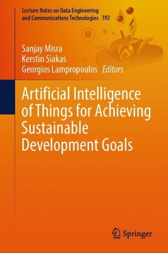 Artificial Intelligence of Things for Achieving Sustainable Development Goals. 2024 ed.